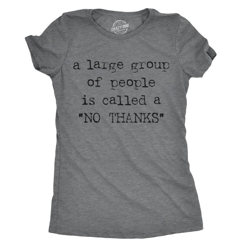 Womens A Large Group Of People Is Called A No Thanks T shirt Sarcastic Humor Tee Funny Womens T Shirts Cute Slimming Tees with Plus Sizes Funny Introvert T Shirt Women's Novelty T Shirts Dark Grey