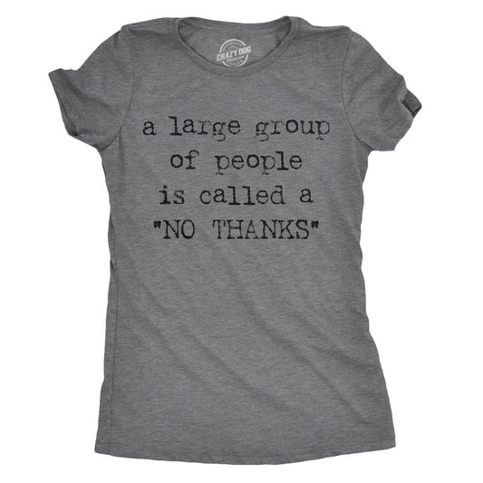 Womens A Large Group Of People Is Called A No Thanks T shirt Sarcastic Humor Tee Funny Womens T Shirts Cute Slimming Tees with Plus Sizes Funny Introvert T Shirt Women's Novelty T Shirts Dark Grey