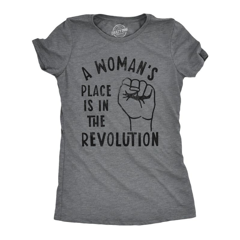 Womens A Woman's Place Is In The Revolution T Shirt Funny Empowerment Graphic Novelty Tee Funny Womens T Shirts Cute Slimming Top Dark Grey