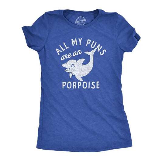 Womens All My Puns Are On Porpoise T Shirt Funny Sea Mammal Wordplay Joke Tee For Ladies Funny Womens T Shirts Cute Slimming Top Comfortable Soft Womenswear Sarcastic T Shirt for Women Funny Animal T Royal -