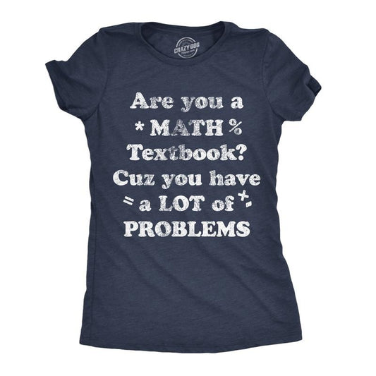 Womens Are You A Math Textbook Cuz You Have A Lot Of Problems Funny T Shirts For Ladies Funny Womens T Shirts Cute Slimming Top Comfortable Soft Womenswear Funny Sarcastic Top Women's Novelty Tees Navy -
