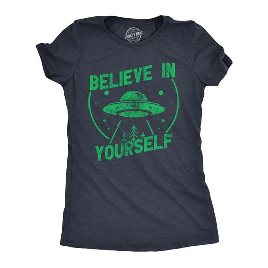 Womens Believe In Yourself T Shirt Funny Alien UFO Flying Saucer Joke Tee for Ladies Funny Womens T Shirts Cute Slimming Top Comfortable Soft Womenswear Sarcastic Tops for Women Funny Space Top Navy -