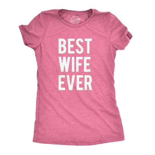 Womens Best Wife Ever T Shirt Cute Graphic Tee for Mom Funny Cool Sarcastic Top Funny Womens T Shirts Cute Slimming Top Comfortable Soft Womenswear Love Tops for Women Funny Mother's Day Top Women's
