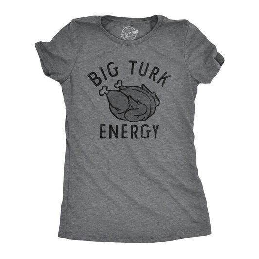 Womens Big Turk Energy T Shirt Funny Thanksgiving Dinner Turkey Tee For Ladies Funny Womens T Shirts Cute Slimming Top Comfortable Soft Womenswear Thanksgiving T Shirt for Women Funny Food T Shirt Dark Grey