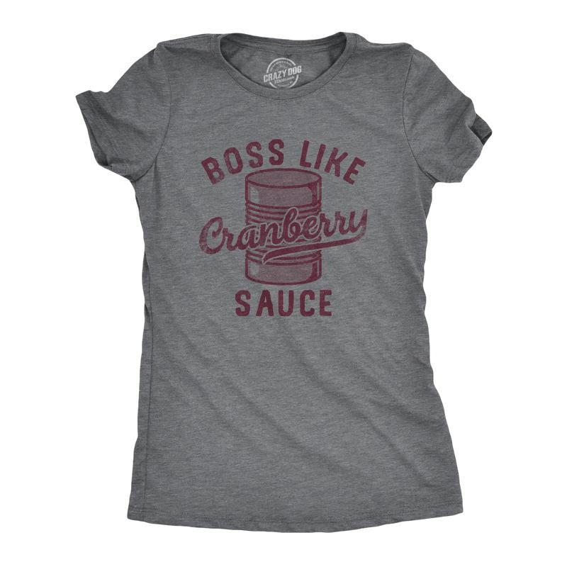 Womens Boss Like Cranberry Sauce T Shirt Funny Thanksgiving Dinner Tee for Ladies Funny Womens T Shirts Cute Slimming Top Comfortable Soft Womenswear Thanksgiving Tops for Women Funny Food Top Women's Dark Grey