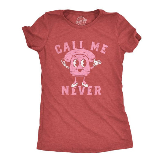 Womens Call Me Never T Shirt Funny Valentines Day Denial Phone Joke Tee for Ladies Funny Womens T Shirts Cute Slimming Top Comfortable Red - Call