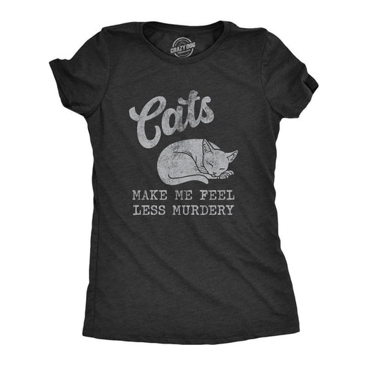 Womens Cats Make Me Feel Less Murdery T Shirt Funny Sarcastic Kitten Lovers Novelty Tee For Ladies Funny Womens T Shirts Cute Slimming Top Comfortable Soft Womenswear Funny Cat Top Women's Novelty Black