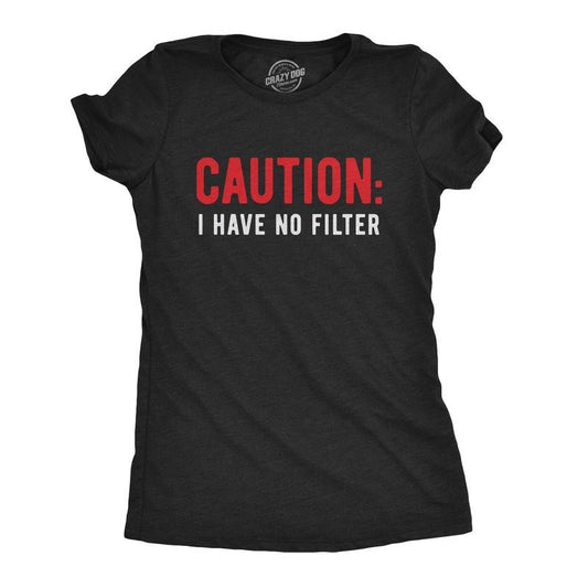 Womens Caution I Have No Filter T Shirt Funny Loose Cannon Outlandish Graphic Tee Funny Womens T Shirts Cute Slimming Top Comfortable Black