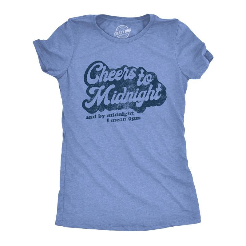 Womens Cheers To Midnight And By Midnight I Mean 9pm T Shirt Funny New Years Eve Graphic Tee Funny Womens T Shirts Cute Slimming Top Comfortable Soft Womenswear New Years Tops for Women Women's Light Blue