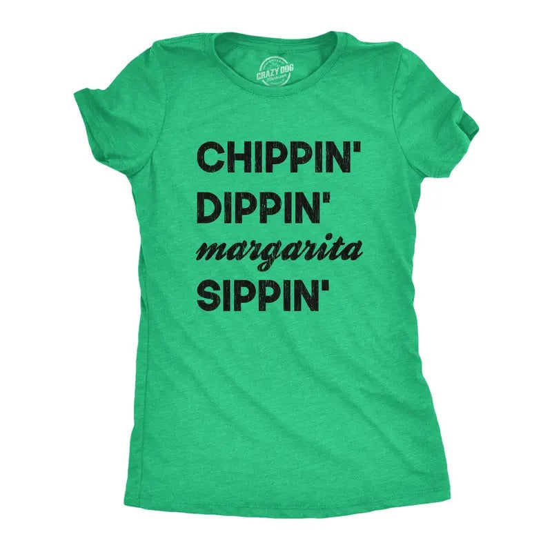 Womens Chippin Dippin Margarita Sippin T Shirt Funny Mexico Vacation Tequila Party Tee Funny Womens T Shirts Cute Slimming Top Comfortable Soft Womenswear Cinco De Mayo Tops for Women Funny Liquor Top Green