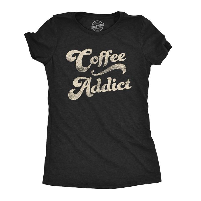 Womens Coffee Addict T Shirt Funny Morning Cup Caffiene Drink Novelty Tee Funny Womens T Shirts Cute Slimming Top Comfortable Soft Womenswear Funny Coffee Top Women's Novelty Tees Black