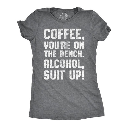 Womens Coffee Youre On The Bench Alcohol Suit Up T shirt Funny Caffeine Tee Funny Womens T Shirts Cute Slimming Top Comfortable Soft Womenswear Drinking Tops for Women Funny Coffee Top Women's Novelty Dark Grey
