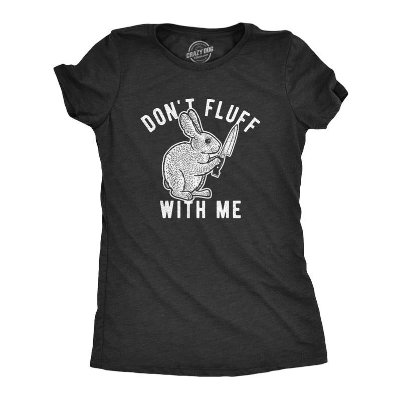 Womens Don't Fluff With Me T Shirt Funny Bunny Rabbit Easter Graphic Novelty Tee Funny Womens T Shirts Cute Slimming Top Comfortable Soft Womenswear Easter Tops for Women Funny Animal Top Women's Black -