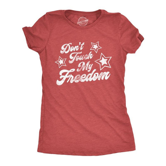 Womens Don't Touch My Freedom T Shirt Funny 4th of July USA Merica Novelty Party Tee Funny Womens T Shirts Cute Slimming Top Comfortable Soft Womenswear Patriotic Tops for Women Women's Novelty Tees Red