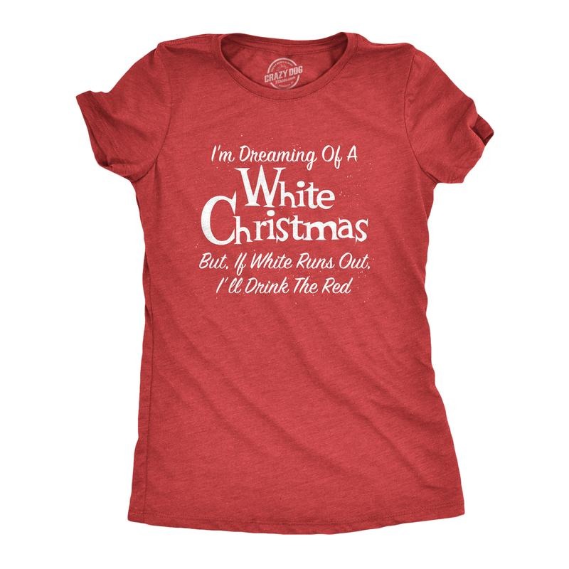 Womens Dreaming Of A White Christmas But If White Runs Out I'll Drink Red T Shirt Funny Wine Tee Funny Womens T Shirts Cute Slimming Top Comfortable Soft Womenswear Christmas Tops for Women Funny Wine Red