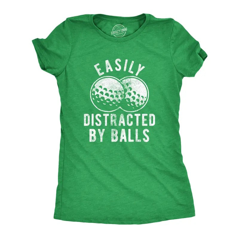 Womens Easily Distracted By Balls T Shirt Funny Golf Ball Putt Novelty Graphic Tee For Ladies Funny Womens T Shirts Cute Slimming Top Comfortable Soft Womenswear Funny Golf Top Women's Novelty Tees Green