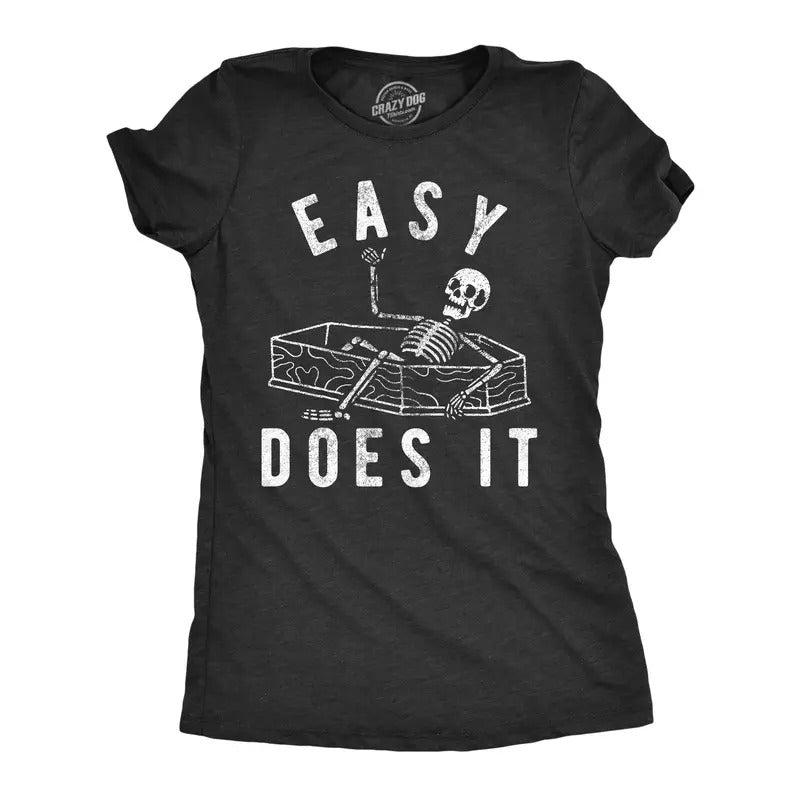 Womens Easy Does It T Shirt Funny Skeleton Coffin Death Joke Tee For Ladies Funny Womens T Shirts Cute Slimming Top Comfortable Soft Womenswear Funny Sarcastic Top Women's Novelty Tees Black -