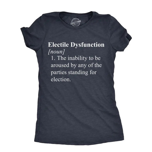Womens Electile Dysfunction T Shirt Funny Political Party Voting Joke Tee For Ladies Funny Womens T Shirts Cute Slimming Top Comfortable Soft Womenswear Sarcastic T Shirt for Women Funny Political T Navy -