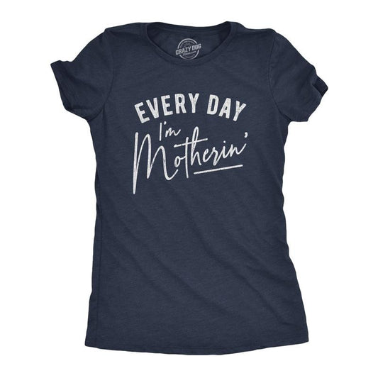Womens Every Day I'm Motherin T Shirt Funny Mothers Day Mommy Hustle Parenting Graphic Tee Funny Womens T Shirts Cute Slimming Top Comfortable Soft Womenswear Mother's Day Tops for Women Women's Navy -