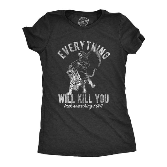 Womens Everything Will Kill You T Shirt Funny Grim Reaper Death Joke Tee for Ladies Funny Womens T Shirts Cute Slimming Top Comfortable Black -