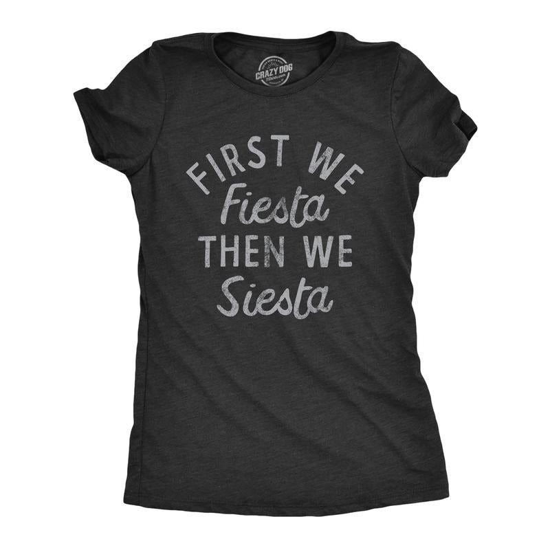 Womens First We Fiesta Then We Siesta T Shirt Funny Cinco De Mayo Party Joke Text Tee For Ladies Funny Womens T Shirts Cute Slimming Top Comfortable Soft Womenswear Cinco De Mayo Tops for Women Funny Black