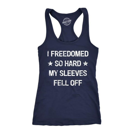 Womens Fitness Tank I Freedomed So Hard My Sleeves Fell Off Tank Funny 4th Of July Sleeveless Funny Racerback Tank Cute Slimming Tank tops comfortable soft top Patriotic Tank Top for Women Funny Navy