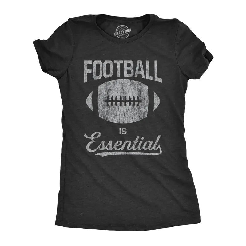 Womens Football Is Essential Tshirt Funny Sports Big Game Sunday Novelty Graphic Tee