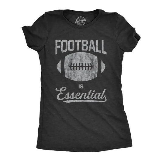 Womens Football Is Essential Tshirt Funny Sports Big Game Sunday Novelty Graphic Tee