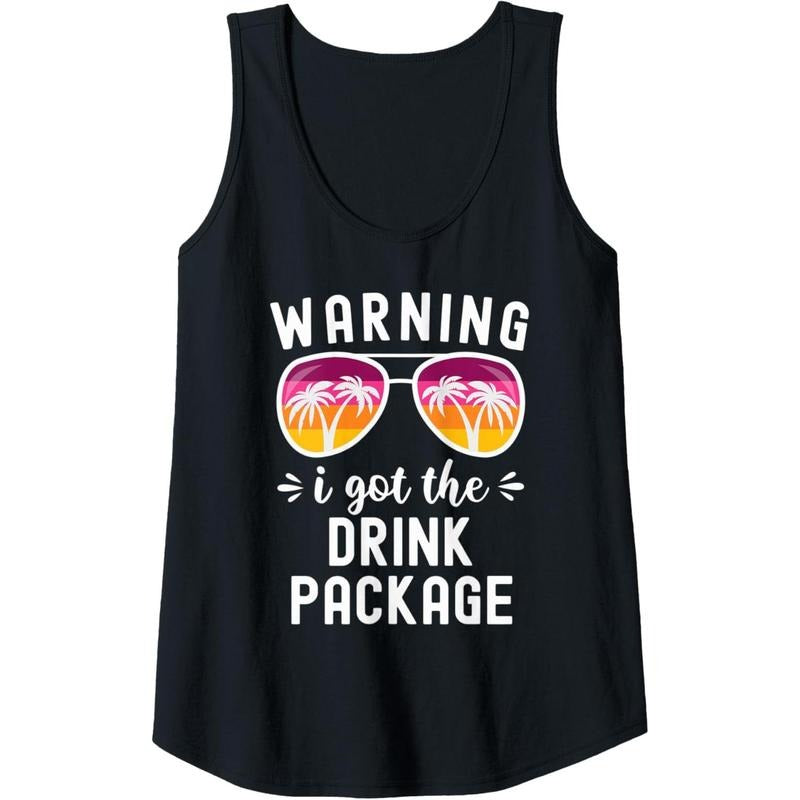 Womens Funny Cruise Vacation Beach Warning I Got The Drink Package Tank Top Made in USA