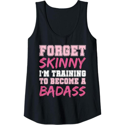 Womens Funny Fitness Forget Skinny I'm Training to Become a Badass Tank Top Made in USAstyle{n002}2