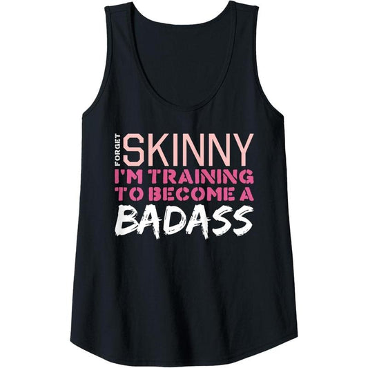 Womens Funny Fitness Forget Skinny I'm Training to Become a Badass Tank Top Made in USAstyle{n002}3
