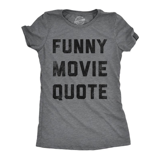 Womens Funny Movie Quote T Shirt Hilarious Movies Lovers Joke Tee for Ladies Funny Womens T Shirts Cute Slimming Top Comfortable Soft Womenswear Sarcastic Tops for Women Funny Movie Top Women's Dark Grey