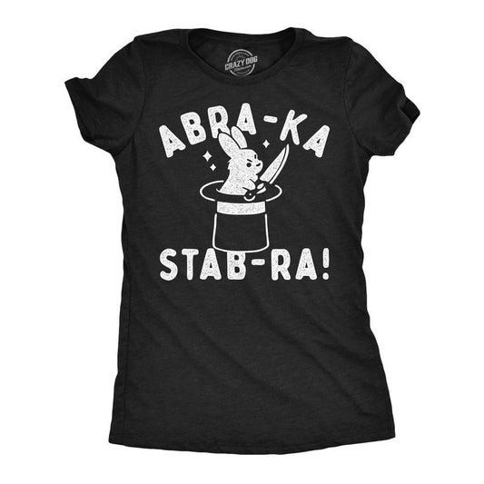 Womens Funny T Shirts Abra Ka Stab Ra Sarcastic Magic Graphic Novelty Tee For Ladies Funny Womens T Shirts Cute Slimming Top Comfortable Soft Womenswear Funny Sarcastic Top Women's Novelty Tees Black -