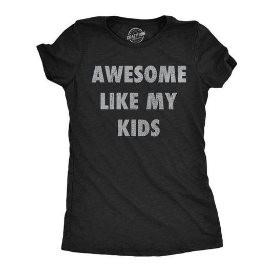 Womens Funny T Shirts Awesome Like My Kids Sarcastic Parent Graphic Tee For Ladies Funny Womens T Shirts Cute Slimming Top Comfortable Soft Womenswear Mother's Day Tops for Women Funny Sarcastic Top Black -