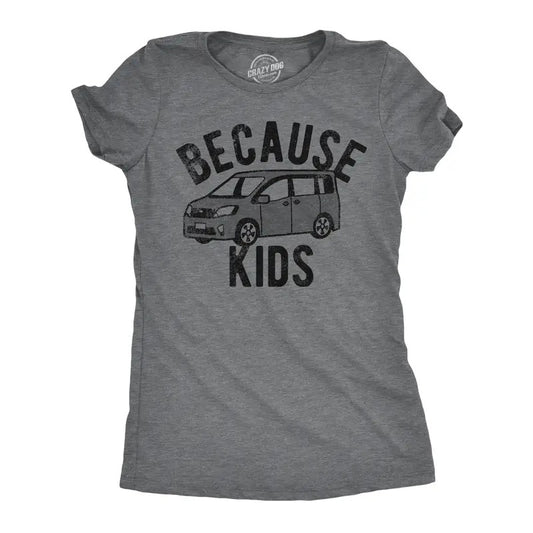Womens Funny T Shirts Because Kids Sarcastic Mini Van Graphic Tee For Ladies Funny Womens T Shirts Cute Slimming Top Comfortable Soft Womenswear Funny Sarcastic Top Women's Novelty Tees Dark Grey