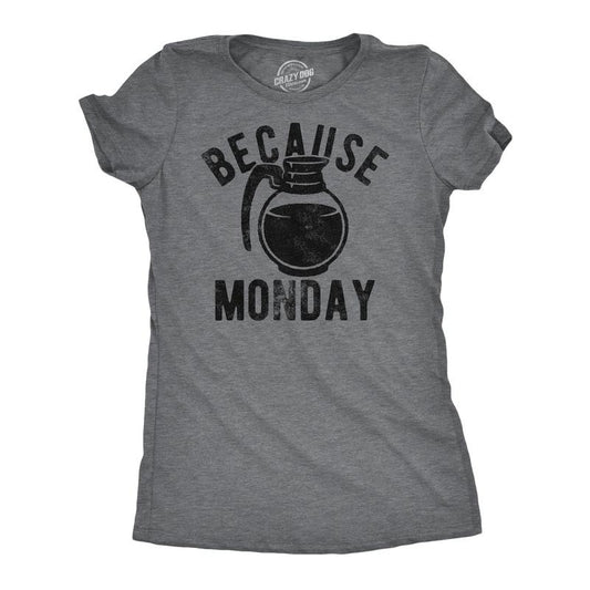 Womens Funny T Shirts Because Monday Coffee Pot Sarcastic Caffeine Lovers Tee For Ladies Funny Womens T Shirts Cute Slimming Top Comfortable Soft Womenswear Sarcastic Tops for Women Funny Coffee Top Dark Grey