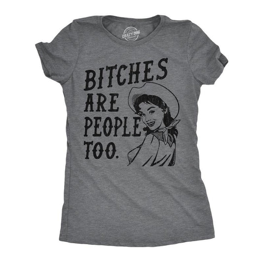 Womens Funny T Shirts Bitches Are People Too Sarcastic Graphic Novelty Tee For Ladies Funny Womens T Shirts Cute Slimming Top Comfortable Soft Womenswear Funny Sarcastic Top Women's Novelty Tees Dark Grey