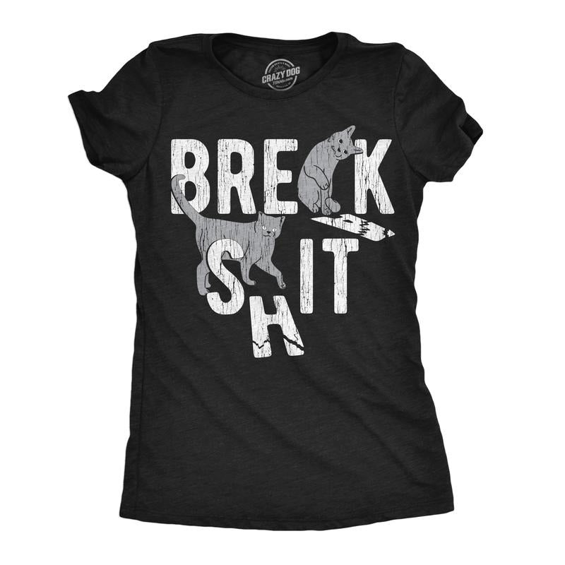 Womens Funny T Shirts Break Shit Sarcastic Cat Tees For Ladies Funny Womens T Shirts Cute Slimming Top Comfortable Soft Womenswear Sarcastic Tops for Women Funny Cat Top Women's Novelty Tees Black -