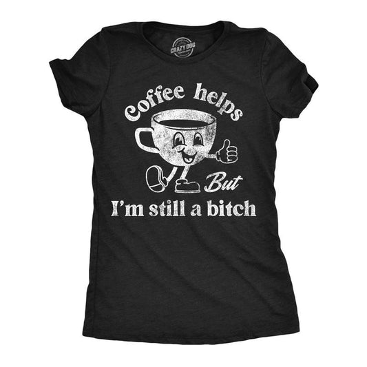 Womens Funny T Shirts Coffee Helps But Im Still A Bitch Sarcastic Caffeine Graphic Novelty Tee For Ladies Funny Womens T Shirts Cute Slimming Top Comfortable Soft Womenswear Sarcastic Tops for Women Black -