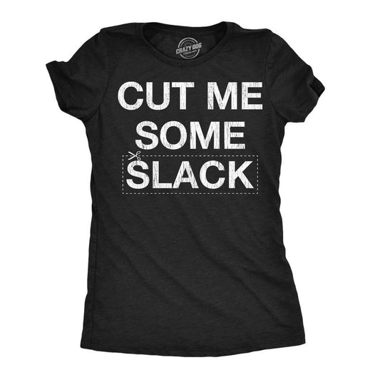 Womens Funny T Shirts Cut Me Some Slack Sarcastic Graphic Novelty Tee For Ladies Funny Womens T Shirts Cute Slimming Top Comfortable Soft Womenswear Funny Sarcastic Top Women's Novelty Tees Black -