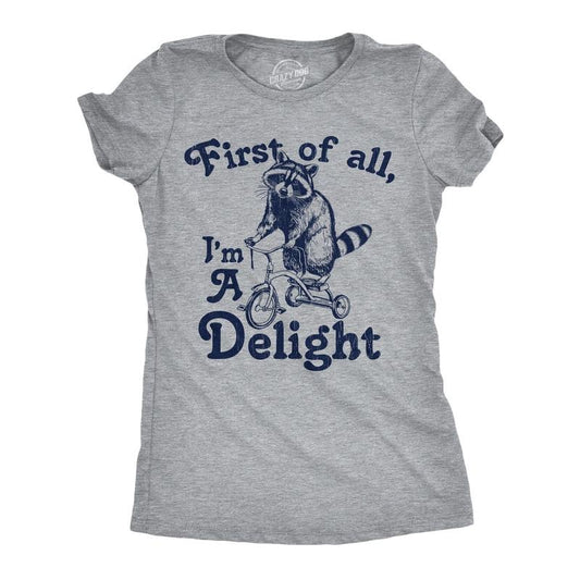 Womens Funny T Shirts First Of All Im A Delight Sarcastic Graphic Novelty Tee For Ladies Funny Womens T Shirts Cute Slimming Top Comfortable Soft Womenswear Funny Sarcastic Top Women's Novelty Tees Light Grey