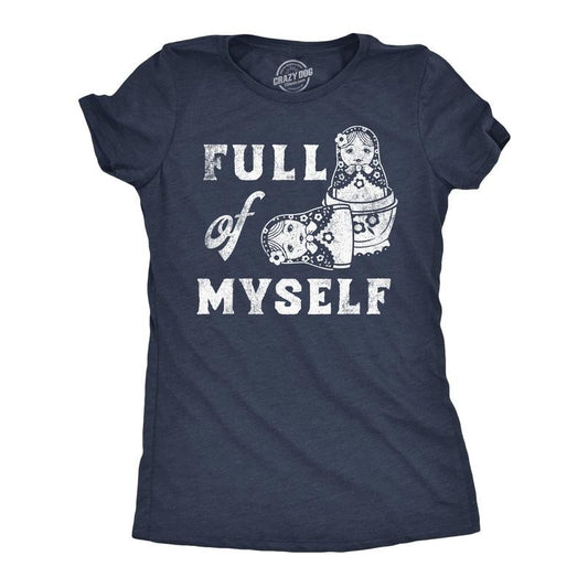 Womens Funny T Shirts Full Of Myself Sarcastic Nesting Dolls Graphic Novelty Tee for Ladies Funny Womens T Shirts Cute Slimming Top Comfortable Soft Womenswear Funny mental health Top Women's Novelty Navy -