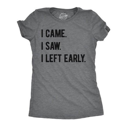 Womens Funny T Shirts I Came I Saw I Left Early Sarcastic Graphic Tee For Ladies Funny Womens T Shirts Cute Slimming Top Comfortable Soft Womenswear Sarcastic Tops for Women Funny Introvert Top Dark Grey