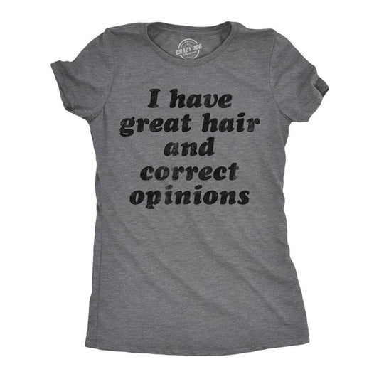 Womens Funny T Shirts I Have Great Hair And Correct Opinions Sarcastic Novelty Tee For Ladies Funny Womens T Shirts Cute Slimming Top Comfortable Soft Womenswear Funny Sarcastic Top Women's Novelty Dark Grey
