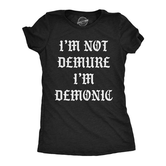 Womens Funny T Shirts Im Not Demure Im Demonic Sarcastic Halloween Graphic Tee for Ladies Funny Womens T Shirts Cute Slimming Top Comfortable Soft Womenswear Halloween Tops for Women Funny Sarcastic Black - Im