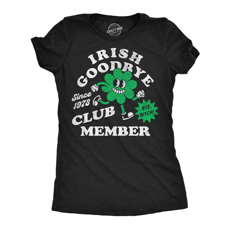 Womens Funny T Shirts Irish Goodbye Club Member Sarcastic St Patricks Day Graphic Novelty Tee For Ladies Funny Womens T Shirts Cute Slimming Top Comfortable Soft Womenswear Saint Patrick's Day Tops Black -