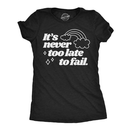 Womens Funny T Shirts Its Never Too Late To Fail Sarcastic Rainbow Graphic Novelty Tee For Ladies Funny Womens T Shirts Cute Slimming Top Comfortable Soft Womenswear Funny Sarcastic Top Women's Black -