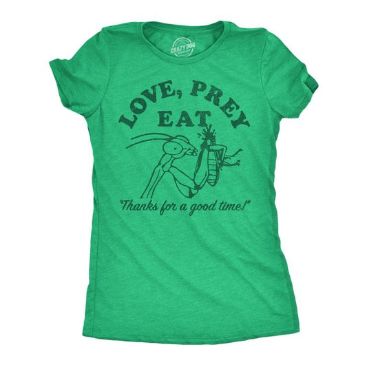 Womens Funny T Shirts Love Prey Eat Sarcastic Praying Mantis Graphic Novelty Tee For Ladies Funny Womens T Shirts Cute Slimming Top Comfortable Soft Womenswear Funny Sarcastic Top Women's Novelty Tees Green -