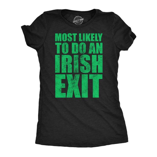 Womens Funny T Shirts Most Likely To Do An Irish Exit Sarcastic Tee For Ladies Funny Womens T Shirts Cute Slimming Top Comfortable Soft Womenswear Funny Sarcastic Top Women's Novelty Tees Black -