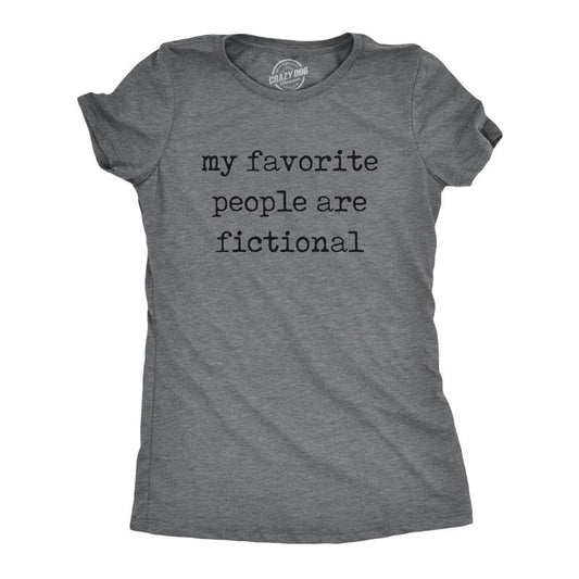 Womens Funny T Shirts My Favorite People Are Fictional Sarcastic Reading Graphic Novelty Tee For Ladies Funny Womens T Shirts Cute Slimming Top Comfortable Soft Womenswear Funny Sarcastic Top Women's Dark Grey